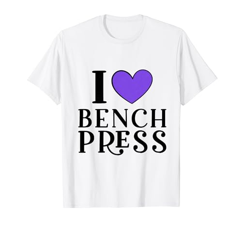 Entrenamiento de gimnasio divertido I Love Benchpress Camiseta