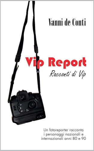 Vip Report: Racconti di Vip