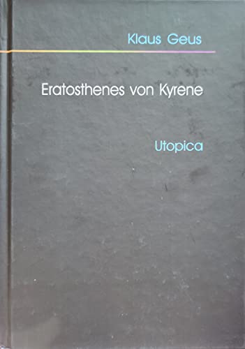 Eratosthenes von Kyrene: Studien zur hellenistischen Kultur- und Wissenschaftsgeschichte