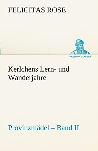 Kerlchens Lern- Und Wanderjahre (German Edition)