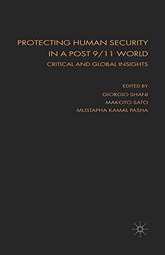 Protecting Human Security in a Post 9/11 World: Critical and Global Insights
