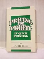 Pricing for Profit in Quick Printing 0962119326 Book Cover