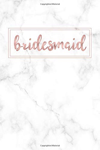 Bridesmaid: Blank Lined Journal / Notebook (Rose Gold Style Letters on White Marble Background)