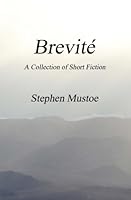 Brevite: A collection of short fiction 193592575X Book Cover