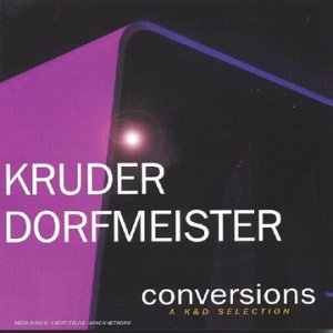 Conversions a Kruder & Dorfmei