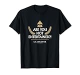Gladiator - are You Not Entertained T-Shirt
