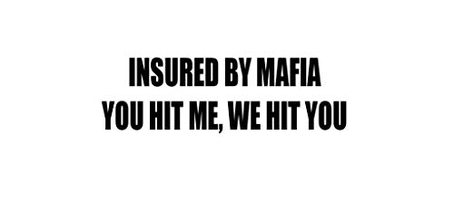 PressFans - INSURED by Mafia You HIT ME WE HIT You Decal Car Laptop Wall Sticker