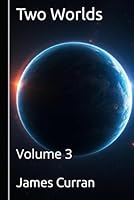 Two Worlds: Volume 3 B0F5NZKZQN Book Cover
