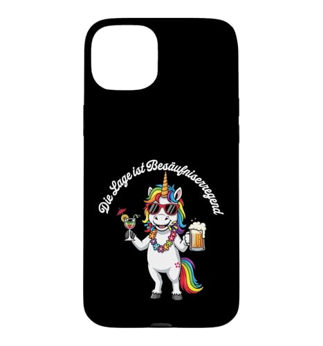 Die Lage Ist Besaufniserregend - Einhorn �X�}�z�P�[�X iPhone 15 Plus �p