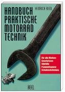 Handbuch - Praktische Motorradtechnik: Für alle Marken. Grundwissen, Störfälle, Pannendiagnose, Schadensbehebung