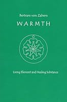 Warmth: Living Element and Healing Substance (Mercury Press) 1935136240 Book Cover