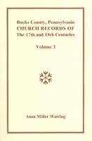 Bucks County, Pennsylvania, Church Records of the 17th and 18th Centuries, Volume 3. Quaker Records: Wrightstown, Richland, Buckingham, Makefield and Solebury Monthly Meetings 1585492809 Book Cover