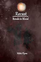 Recast: Bonds in Blood B08BRLN7QH Book Cover