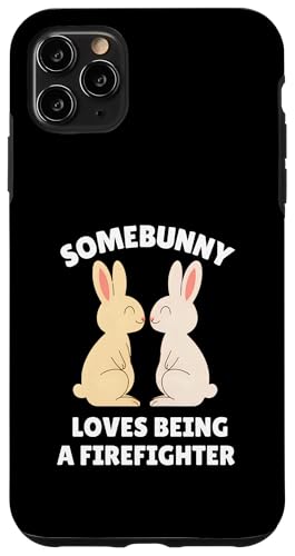 Somebunny Loves Being a Firefighter L[gȃC[X^[oj[Wu X}zP[X iPhone 11 Pro Max p