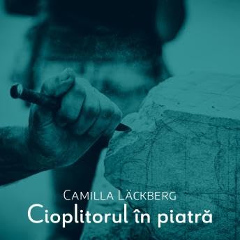 Cioplitorul în piatră - Camilla Läckberg