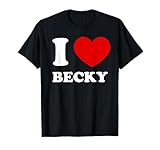 I Love Becky I Heart Becky Funny Becky T-Shirt