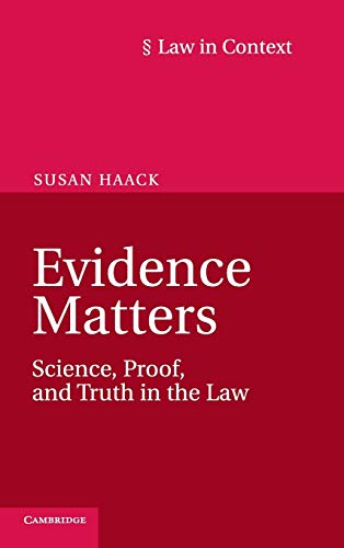Evidence Matters: Science, Proof, and Truth in the Law (Law in Context)