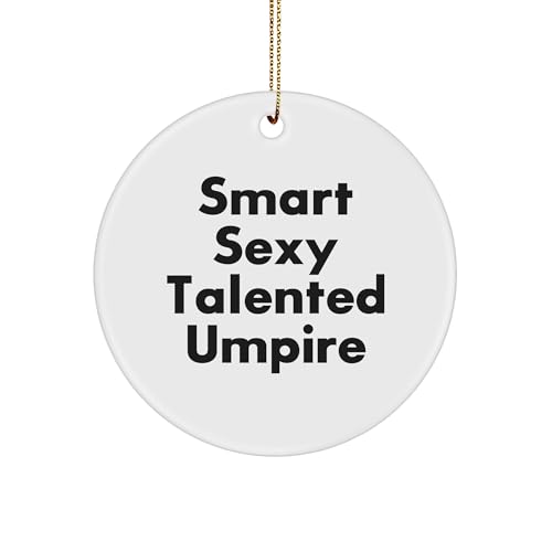 Smart Sexy Talented Umpire Gifts - Funny Umpire Ornament for Umpire Fans - Christmas Unique Gifts for Umpire Lovers, Unique Umpire Themed Gifts for Umpire Enthusiasts