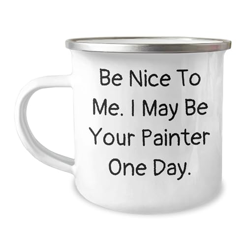 Painter's Humor Camping Mug, Funny Quote Gifts from Friends for Fathers Day, Men or Women, 12 oz Stainless Steel with Enamel Finish