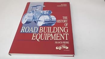 Hardcover History of Road Building Equipment Book