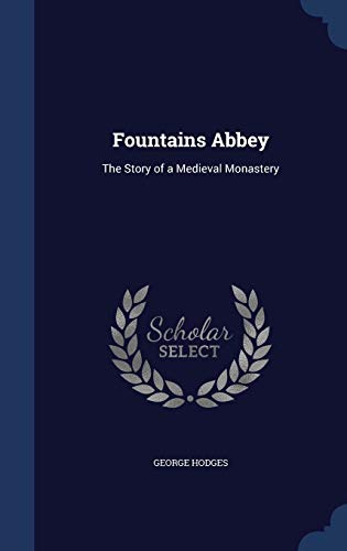 Fountains Abbey: The Story of a Medieval Monastery 1298985986 Book Cover