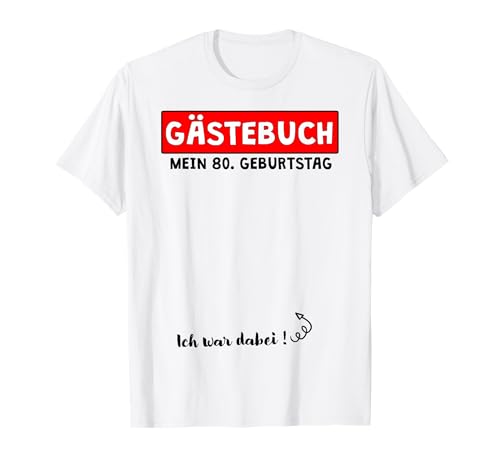 80 cumpleaños fiesta libro de visitas 80 años hombre mujer regalo Camiseta