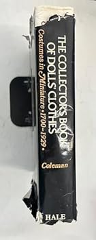 The Collector's Book of Doll Clothes: Patterns for Costumes in Miniature