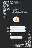 Password Book with Alphabetical Tabs: internet login and password book ,notebook with alphabetical tabs ,username password book , website user names i ... , 6x9 inch small password book with tabs)