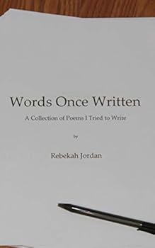 Paperback Words Once Written: A Collection of Poems I Tried to Write Book