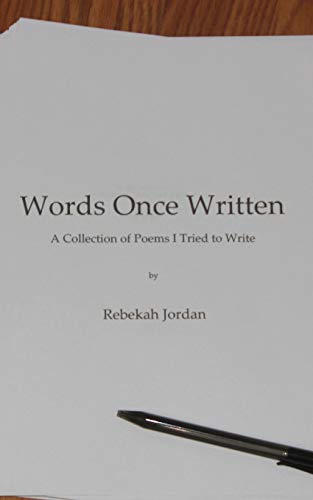 Words Once Written: a collection of poems I tried to write