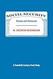 Social Security: Visions and Revisions: A Twentieth Century Fund Study