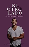 El Otro Lado: Libres de La Depresión y El Suicidio (Spanish Edition) 1927529735 Book Cover