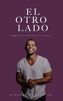 El Otro Lado: Libres de La Depresión y El Suicidio (Spanish Edition)