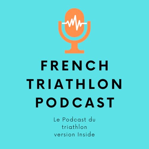 Page de couverture de FRENCH TRIATHLON PODCAST