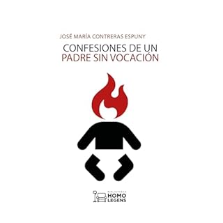 Confesiones de un padre sin vocación Audiolibro Por José María Contreras Espuny arte de portada