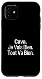 Installation facile Coque pour iPhone 11 Tout Va Mal Je Vais Bien Tout Va Bien Se Passer Ca Va Bien