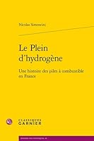 Le Plein D'hydrogene: Une Histoire Des Piles a Combustible En France (Recherche, 11) 2406151123 Book Cover