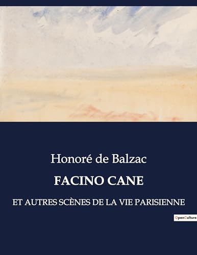 Facino Cane: Et Autres Scènes de la Vie Parisienne (French Edition)