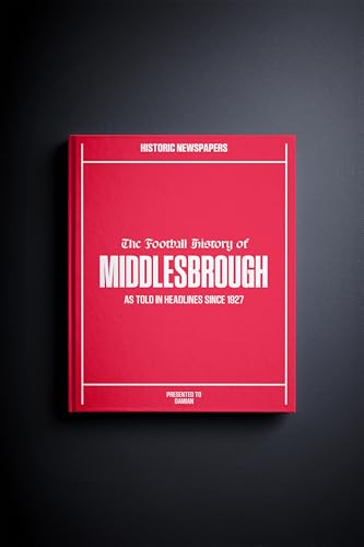 Historic Newspapers Middlesbrough Soccer - UK Sporting History Told Through Archive Newspaper Coverage - Sporting Fan Gift - UK Football History - Add a Name On the Cover for Free - (Middlesbrough)