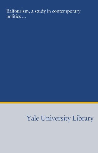 Balfourismo, uno studio sulla politica contemporanea...