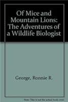 Of Mice and Mountain Lions: The Adventures of a Wildlife Biologist 1571686231 Book Cover