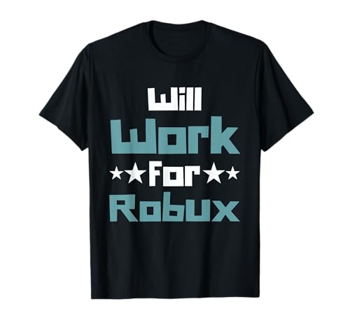 Will Work for Robux Funny Gaming Kids Camiseta