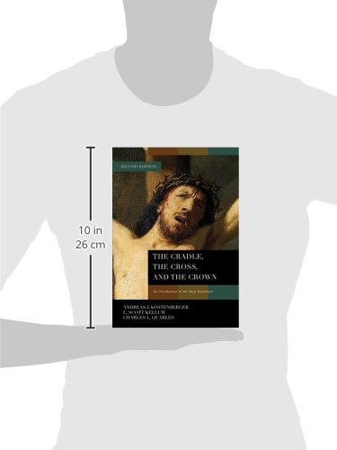 The Cradle, the Cross, and the Crown: An Introduction to the New Testament