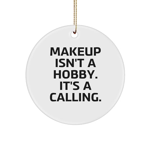 Funny Makeup Quotes Circle Ornaments for Makeup Enthusiasts, Gifts from Friends for Makeup Lovers, Christmas Unique Gifts
