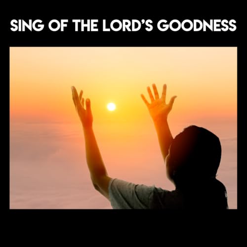Special Music - Sing of the Lord's Goodness