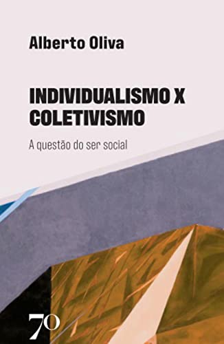 Individualismo x coletivismo: a questão do ser social
