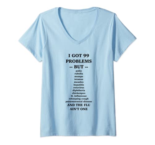 Mujer Las vacunas causan adultos, Funny Pro Vacuna Tee 99 Problemas Pero Camiseta Cuello V