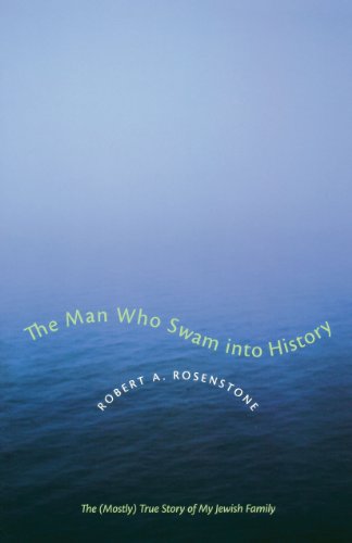 The Man Who Swam into History: The (Mostly) True Story of My Jewish Family (Jewish History, Life, and Culture (Paperback)) (English Edition)