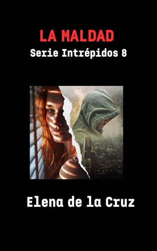 LA MALDAD (Intrépidos nº 8)