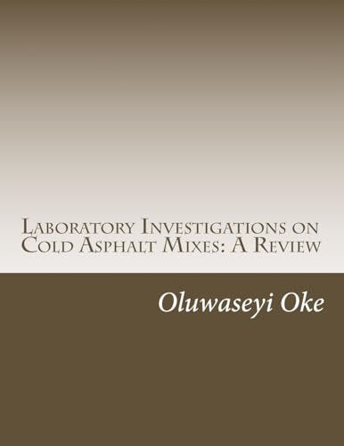 Laboratory Investigations on Cold Asphalt Mixes: A Review